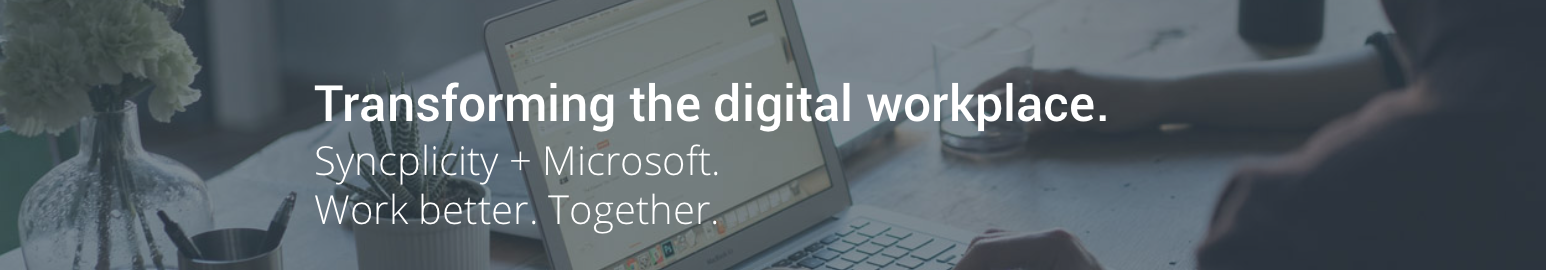 Syncplicity + Microsoft. Work better together