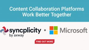 Content Collaboration Platforms Integration: Microsoft + Axway’s Syncplicity.