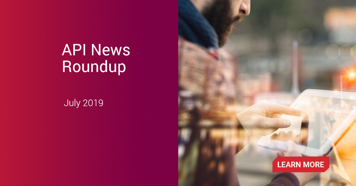 API News Roundup – July 2019