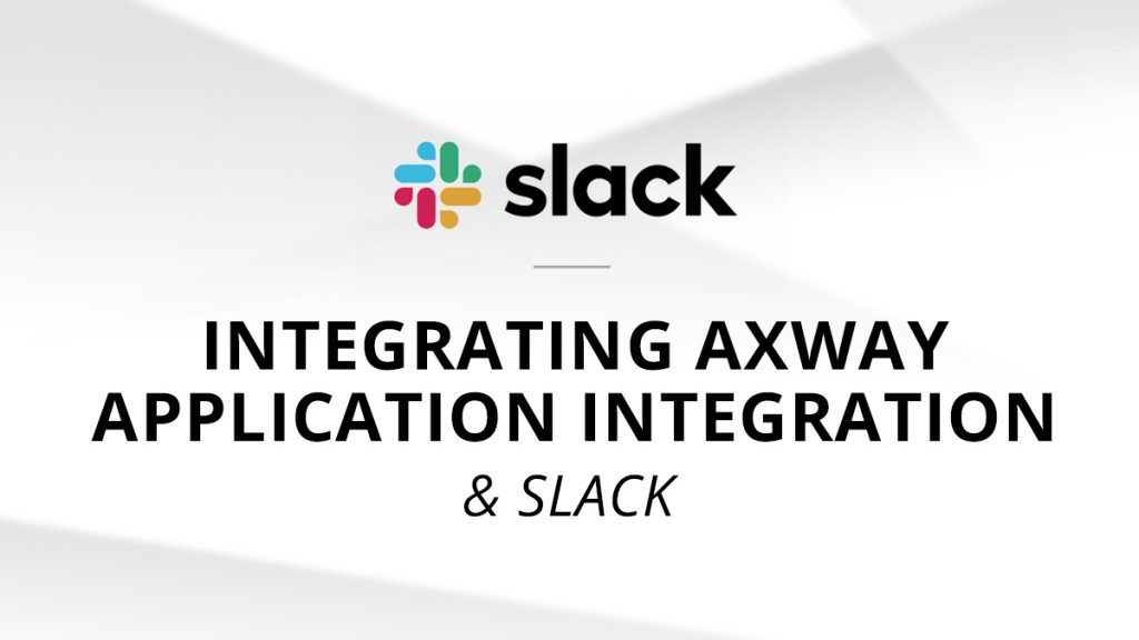 integrating Axway Application Integration and Slack
