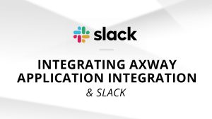 integrating Axway Application Integration and Slack