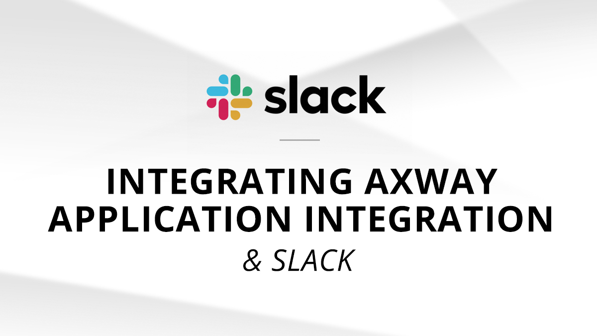 Integrating Axway Application Integration and Slack