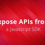 API Builder to expose APIs from a Javascript SKD
