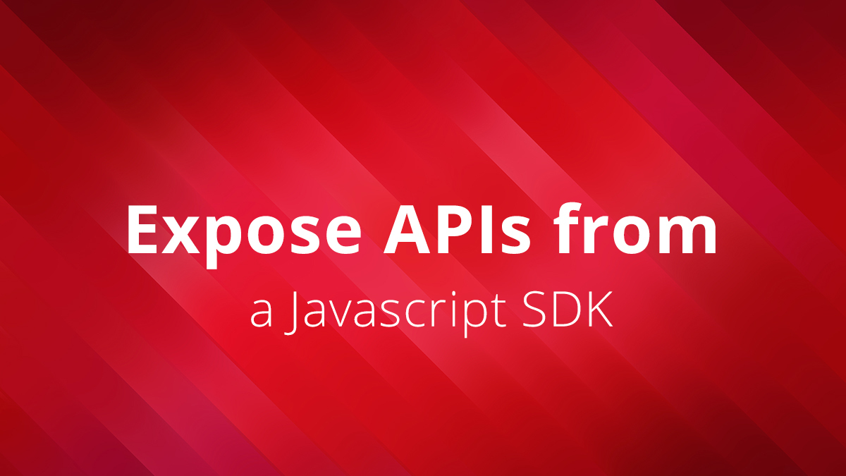 Use API Builder to Expose APIs from a Javascript SDK