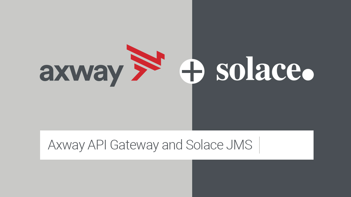 Axway + Solace Part 3: Axway APIM + the Solace JMS Client