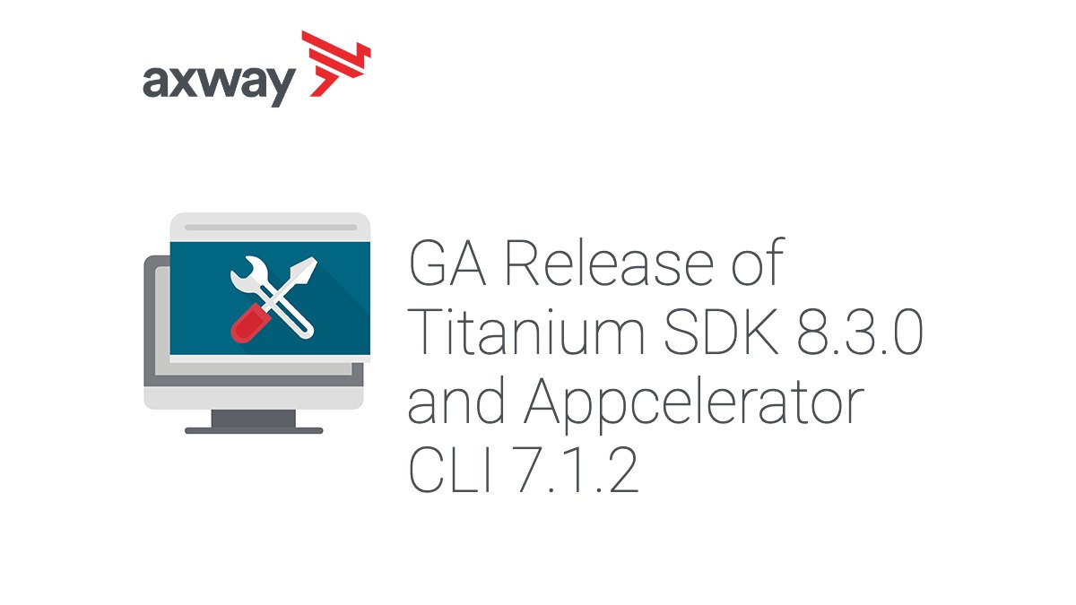 GA Releases of Titanium SDK 8.3.0 and Appcelerator CLI 7.1.2