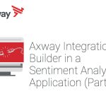 Axway Integration Builder in a Sentiment Analysis application part 2
