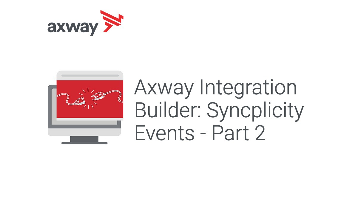 Axway Integration Builder – Syncplicity Events – Part 2