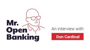 Mr. Open Banking with Don Cardinal