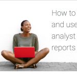 Top 3 ways to use Analyst Reports