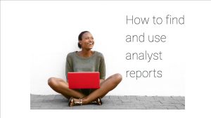 Top 3 ways to use Analyst Reports