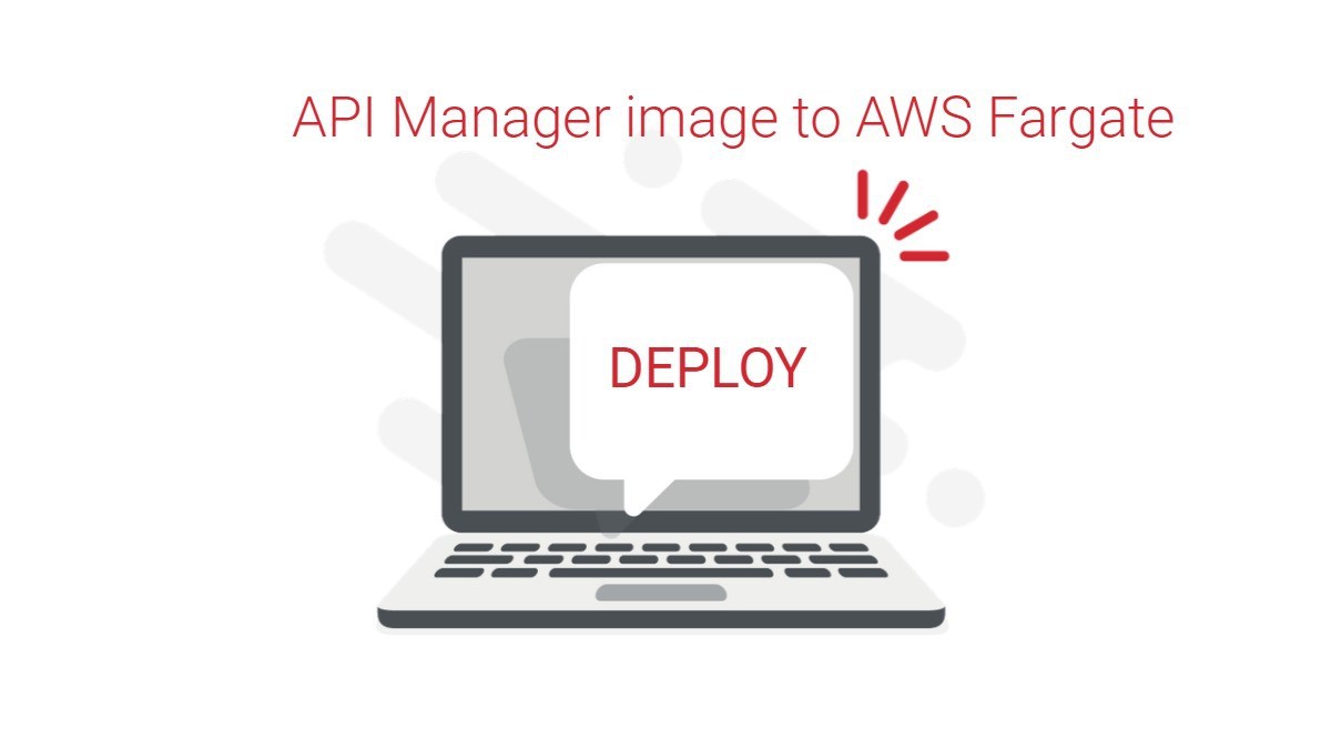 Steps to deploy API Manager image to AWS Fargate