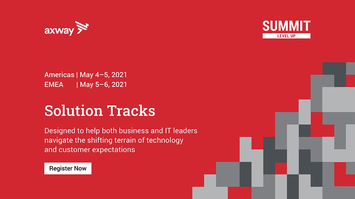 Axway Summit 2021 Solution Tracks. What you need to know.