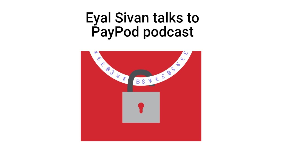Eyal Sivan discusses open banking on PayPod podcast