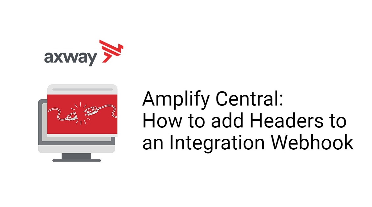 Amplify Central: Add Headers to an Integration Webhook