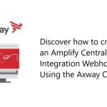Create an Amplify Central Integration Webhook Using the Axway CLI