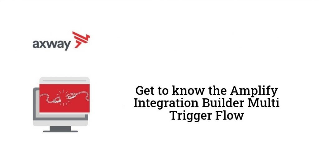 Amplify Integration Builder Multi Trigger Flow