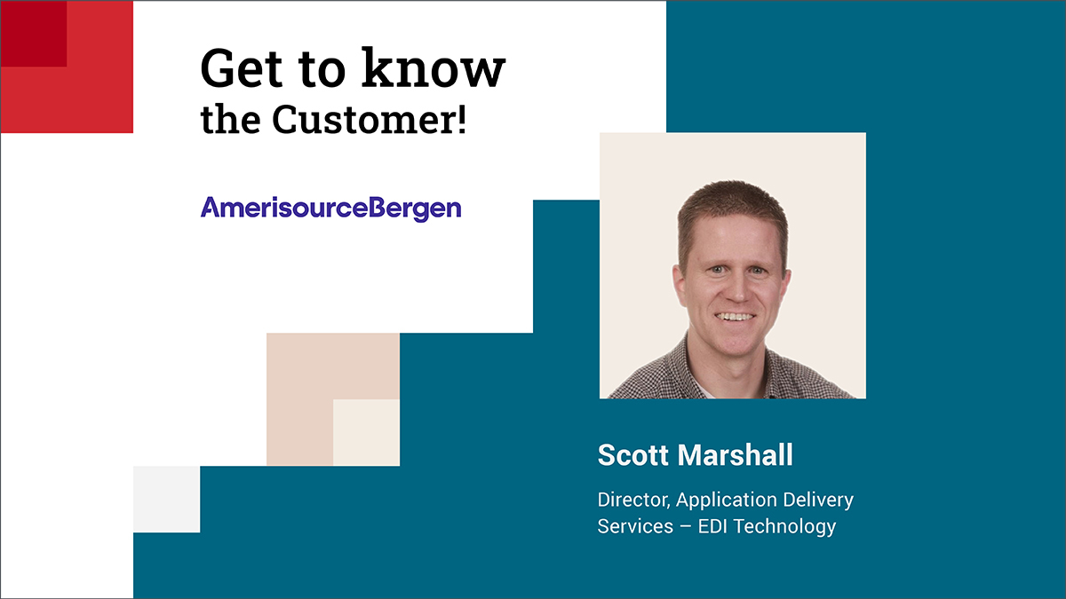 Get to know the customer: Meet Scott Marshall from AmerisourceBergen