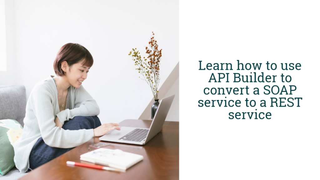 Learn how to use API Builder to convert a SOAP service to a REST service