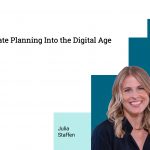 Transform It Forward with Julia Staffen Bringing will and estate planning into the digital age_16x9