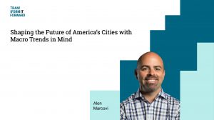 TIF-Alon Marcovici -Shaping the future of America’s cities with macro trends in mind_16x9
