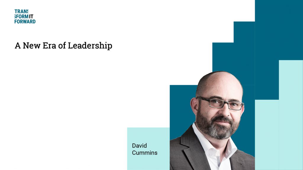 A new era of leadership Transform it Forward with David Cummins