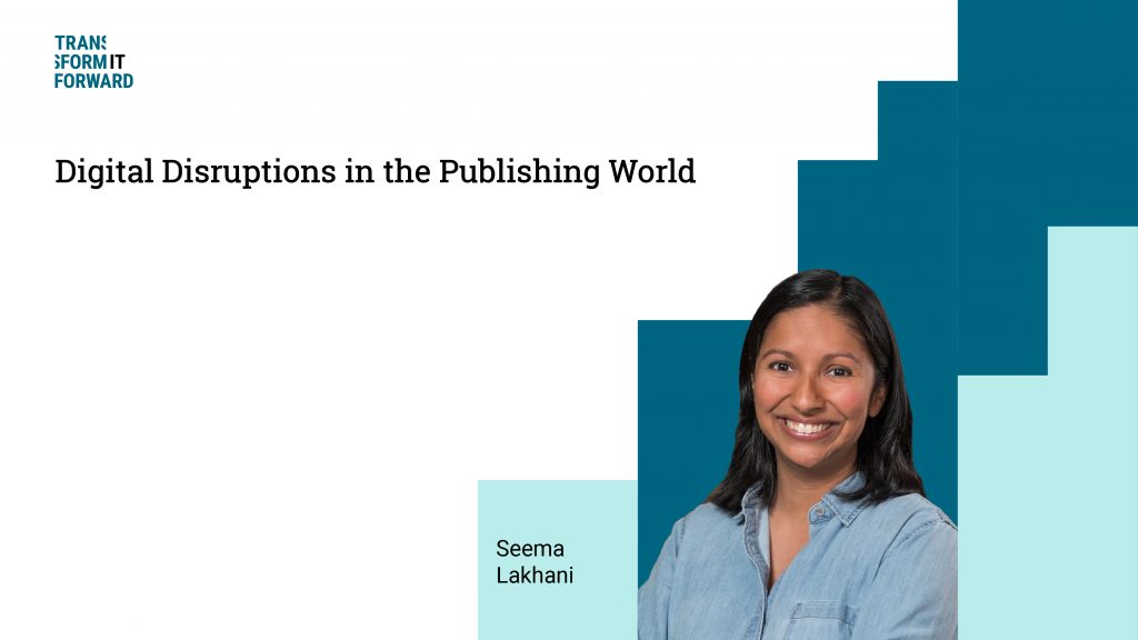 Seema Lakhani | Transform It Forward - Digital disruptions in the publishing world
