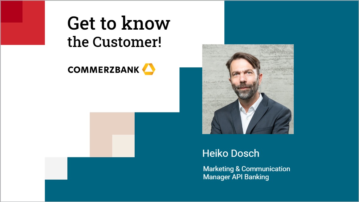 Highlighting the business impact of APIs and open banking: Get to know Heiko Dosch of Commerzbank