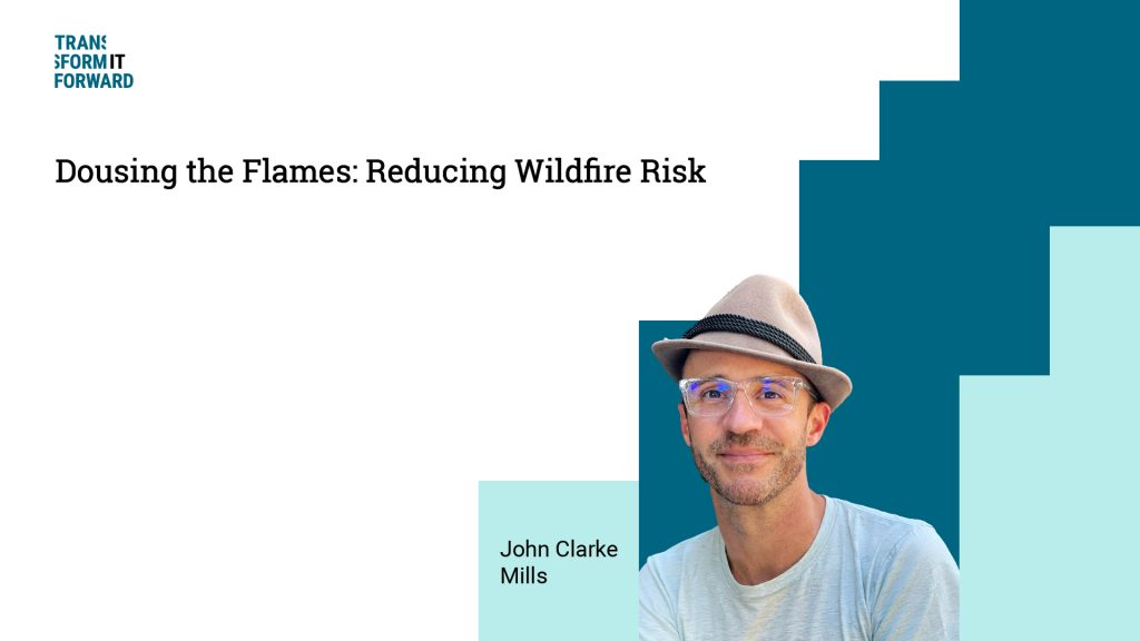 Dousing the flames reducing wildfire risk Watch Duty's John Clarke